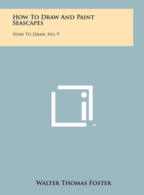 How To Draw And Paint Seascapes: How To Draw, No. 9