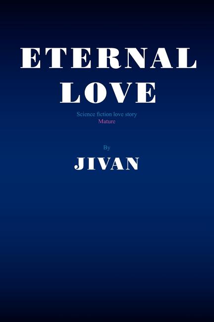 Eternal Love: Science Fiction Love Story
