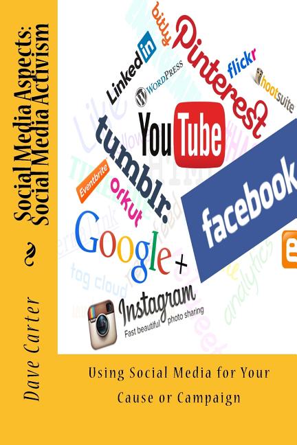 Social Media Aspects: Social Media Activism: Using Social Media for Your Cause or Campaign