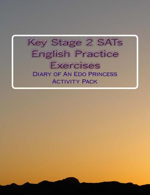 Key Stage 2 SATs English Practise Exercises: Diary of An Edo Princess Diary Activity Pack