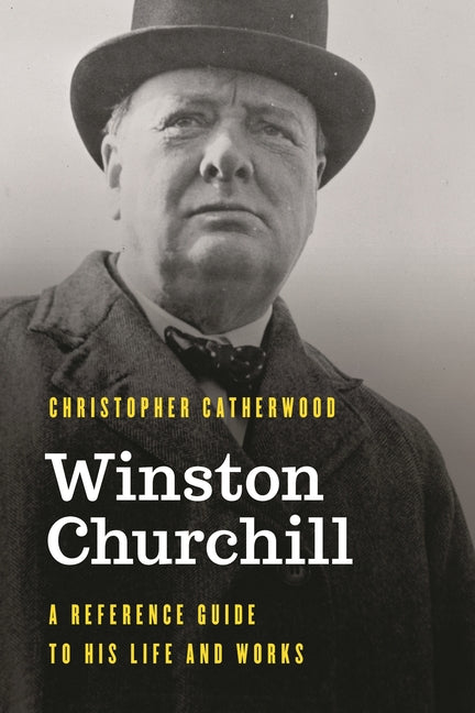 Winston Churchill: A Reference Guide to His Life and Works