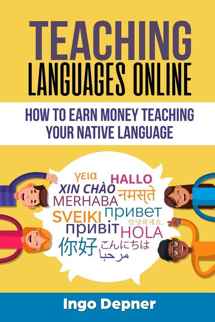 Teaching Languages Online: How to Earn Money Teaching Your Native Language