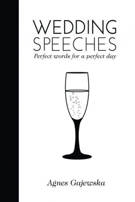 Wedding Speeches: Perfect Words for a Perfect Day
