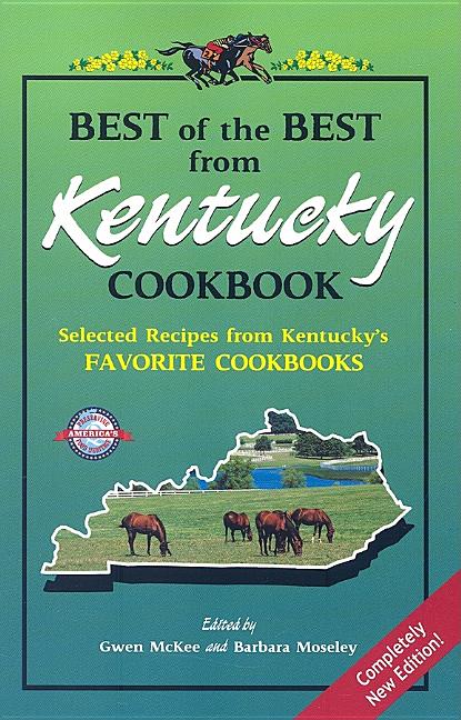 Best of the Best from Kentucky Cookbook: Selected Recipes from Kentucky's Favorite Cookbooks