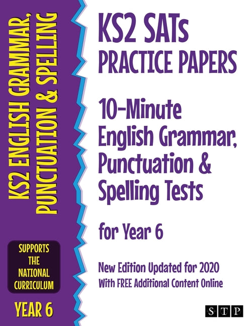 KS2 SATs Practice Papers 10-Minute English Grammar, Punctuation and Spelling Tests for Year 6: New Edition Updated for 2020 with Free Additional Conte