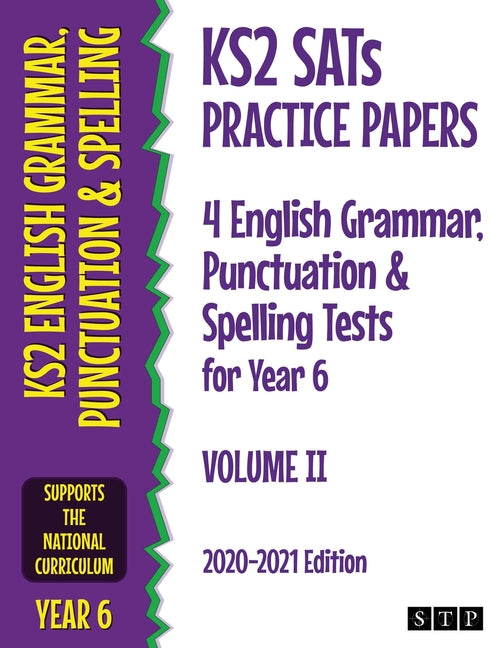 KS2 SATs Practice Papers 4 English Grammar, Punctuation and Spelling Tests for Year 6: Volume II (2020-2021 Edition)