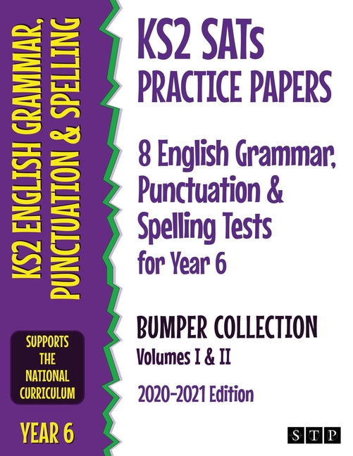 KS2 SATs Practice Papers 8 English Grammar, Punctuation and Spelling Tests for Year 6 Bumper Collection: Volumes I & II (2020-2021 Edition)