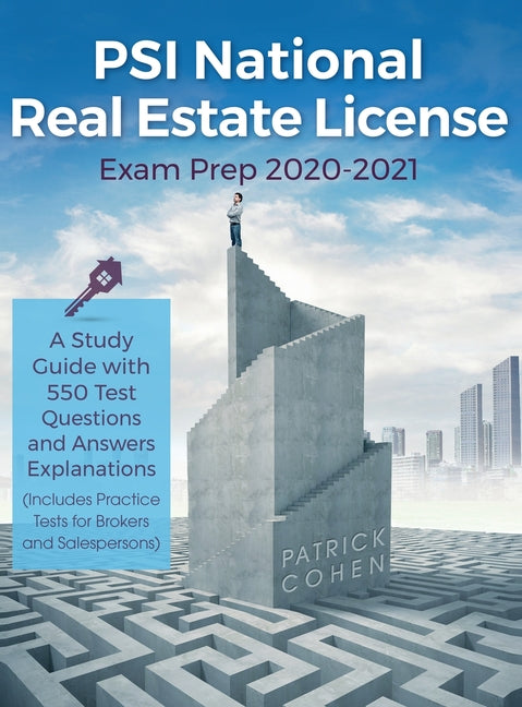 PSI National Real Estate License Exam Prep 2020-2021: A Study Guide with 550 Test Questions and Answers Explanations (Includes Practice Tests for Brok