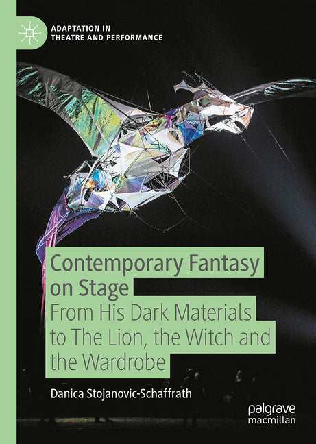 Contemporary Fantasy on Stage: From His Dark Materials to the Lion, the Witch and the Wardrobe