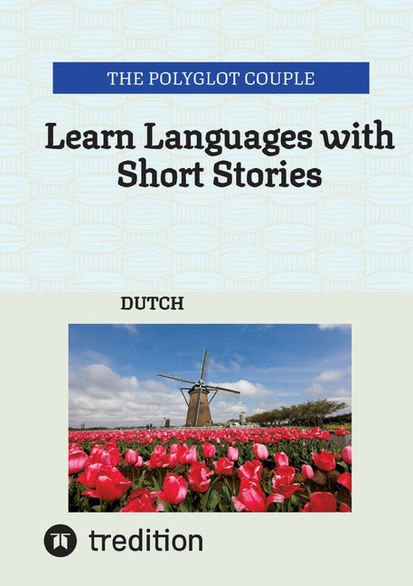 Learn Languages with Short Stories: Dutch