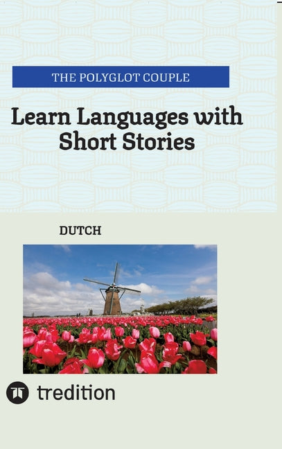 Learn Languages with Short Stories: Dutch