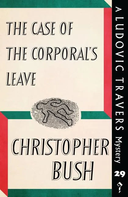 The Case of the Corporal's Leave: A Ludovic Travers Mystery - Paperback