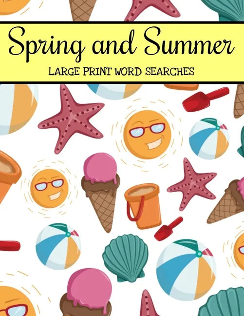 Spring And Summer Large Print Word Searches: Large Print Word Search Puzzle Book For Adults, Spring Word Search, Summer Word Search - Paperback