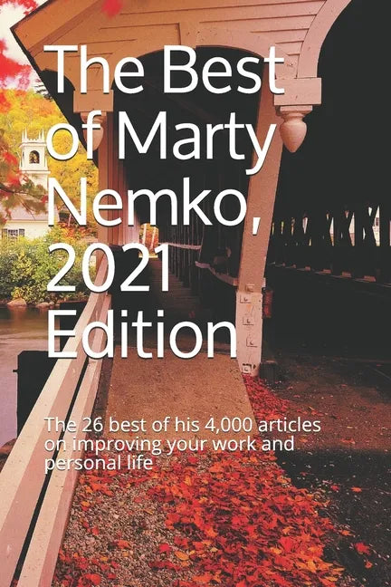 The Best of Marty Nemko, 2021 Edition: The 26 best of his 4,000 articles on improving your work and personal life - Paperback