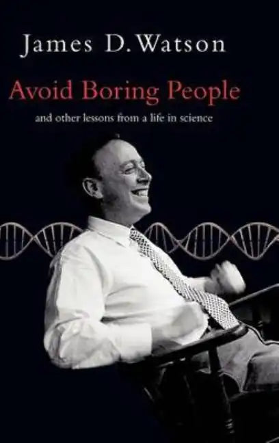 Avoid Boring People: Lessons from a Life in Science - Hardcover