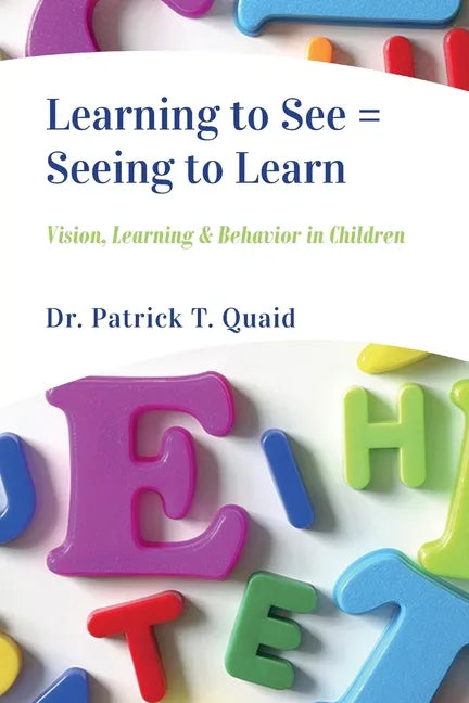 Learning to See = Seeing to Learn: Vision, Learning & Behavior in Children - Paperback