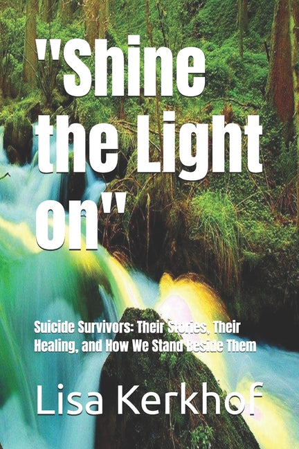 "Shine the Light on": Suicide survivors and their stories