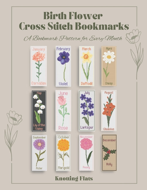 Birth Flower Cross Stitch Bookmarks: A Bookmark Pattern for Every Month