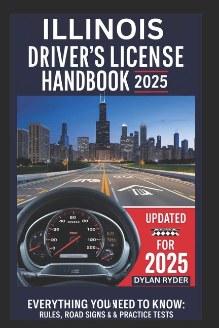 Illinois Drivers License Handbook 2025: Everything You Need to Know, Rules, Road Signs and Practice Tests