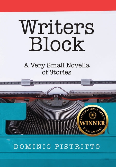 Writers Block: A Very Small Novella of Stories