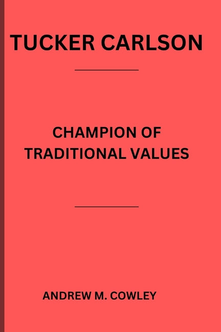 Tucker Carlson: Champion of Traditional Values