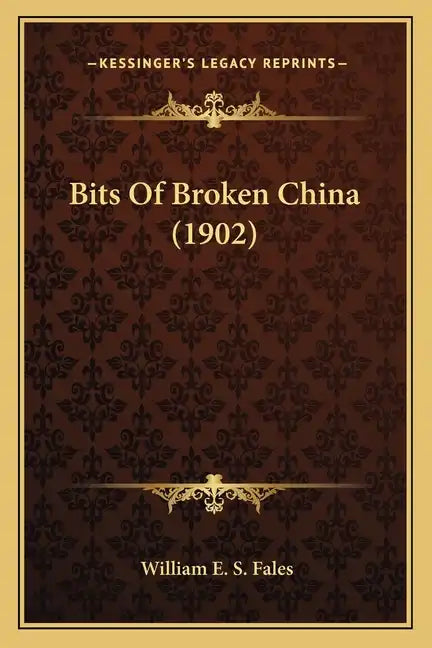 Bits of Broken China (1902) - Paperback