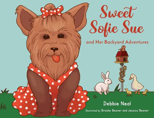 Sweet Sofie Sue And Her Backyard Adventures - Paperback