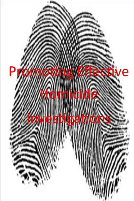 Promoting Effective Homicide Investigations - Paperback