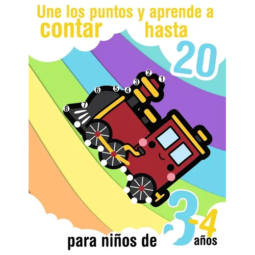Une los puntos y aprende a contar hasta 20 - para nis de 3 - 4 as: Libro de actividades preescolares para aprender los n伹eros del 1 al 20 - Paperback