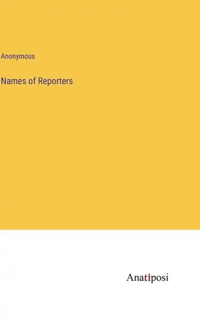 Names of Reporters - Hardcover