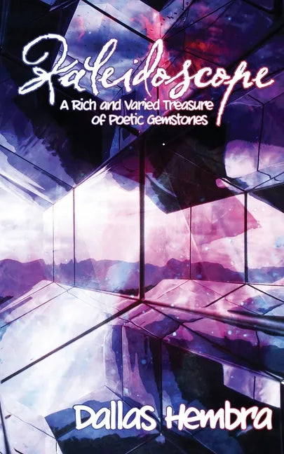 Kaleidoscope: A Rich and Varied Treasure of Poetic Gemstones - Paperback