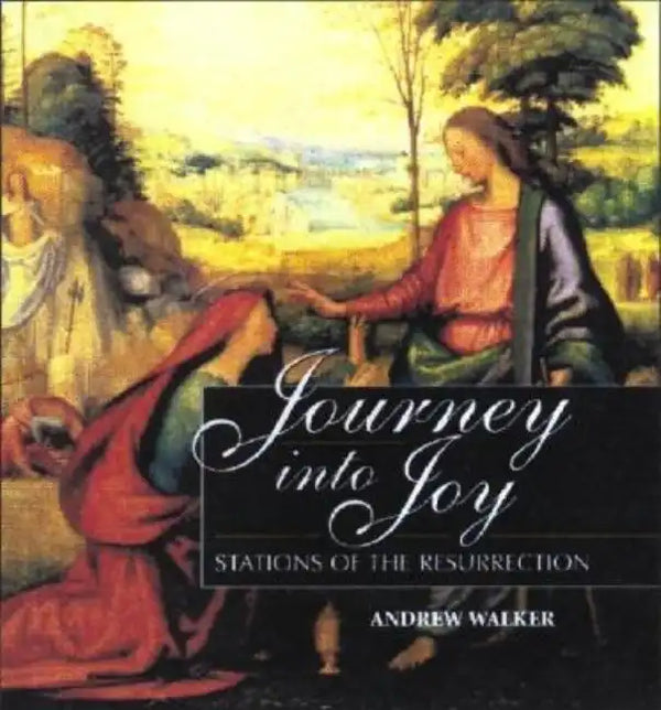 Journey Into Joy: Stations of the Resurrection - Hardcover