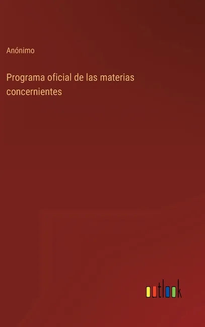 Programa oficial de las materias concernientes - Hardcover