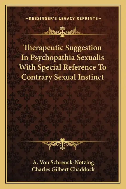 Therapeutic Suggestion in Psychopathia Sexualis with Special Reference to Contrary Sexual Instinct - Paperback