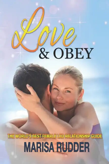 Love & Obey: The World's Best Female Led Relationship Guide - Paperback