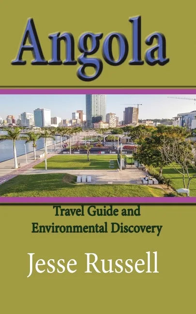 Angola: Travel Guide and Environmental Discovery - Paperback
