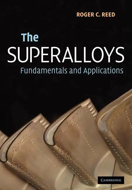 The Superalloys: Fundamentals and Applications - Paperback