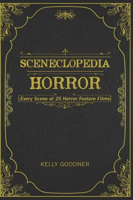 Sceneclopedia: Horror: Every Scene of 25 Horror Films - Paperback