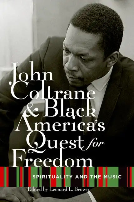 John Coltrane and Black America's Quest for Freedom: Spirituality and the Music - Paperback