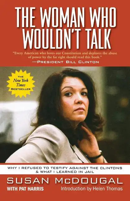 The Woman Who Wouldn't Talk: Why I Refused to Testify Against the Clintons & What I Learned in Jail - Paperback