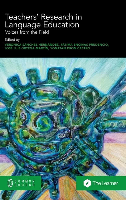 Teachers' Research in Language Education: Voices from the Field - Hardcover