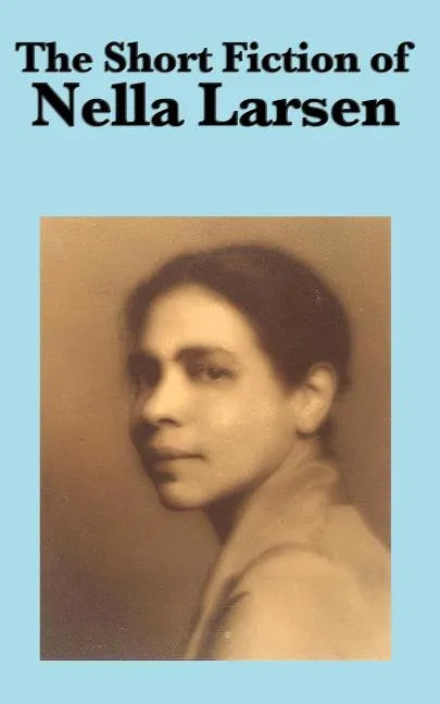 The Short Fiction of Nella Larsen - Paperback