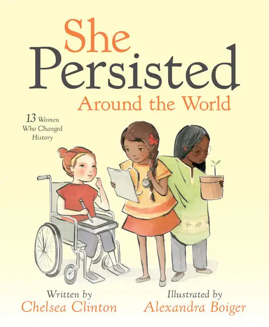 She Persisted Around the World: 13 Women Who Changed History - Hardcover