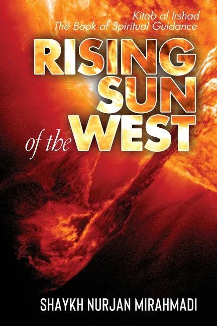 Rising Sun of the West: Kitab al Irshad - The Book of Spiritual Guidance (Full Colour Edition) - Paperback