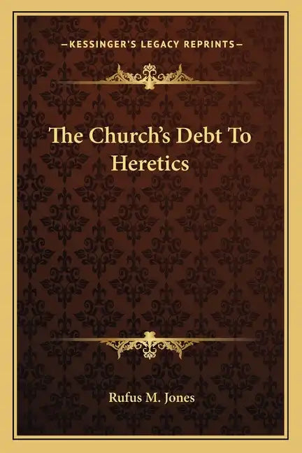 The Church's Debt to Heretics - Paperback