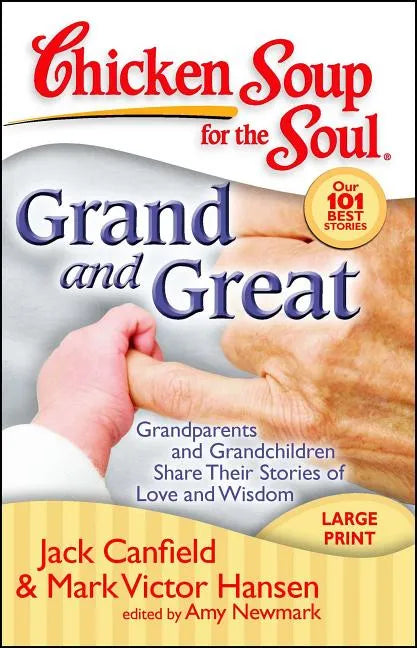 Grand and Great: Grandparents and Grandchildren Share Their Stories of Love and Wisdom - Paperback