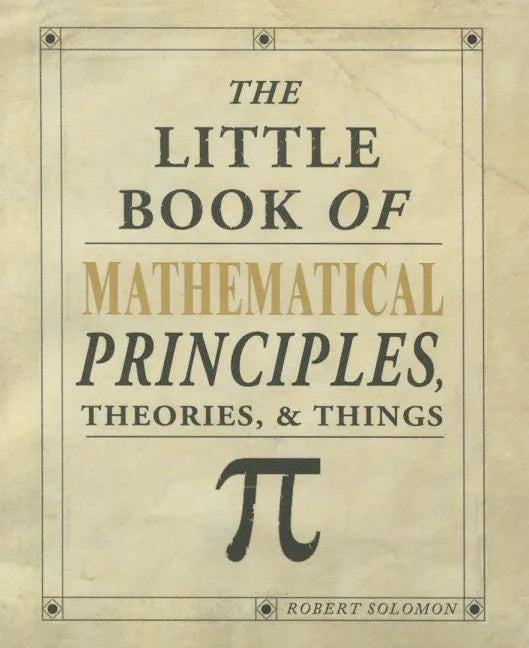 The Little Book of Mathematical Principles, Theories & Things - Paperback