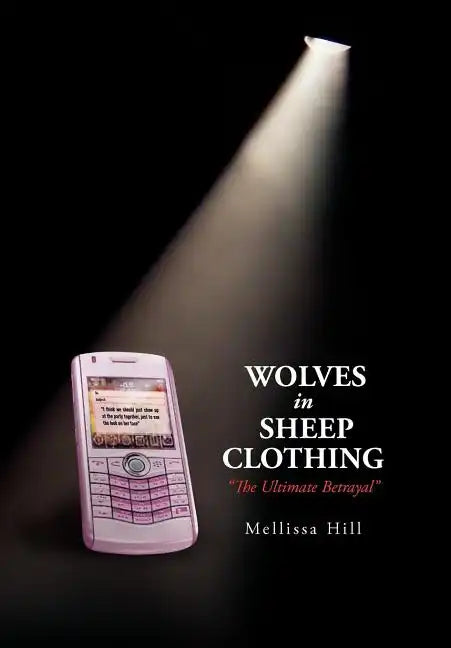 Wolves in Sheep Clothing: '' the Ultimate Betrayal '' - Hardcover