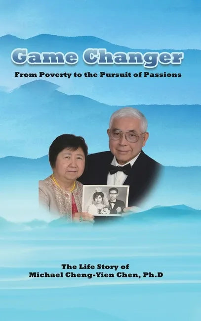 Game Changer: The Life Story of Michael Cheng-Yien Chen, Ph.D - Hardcover