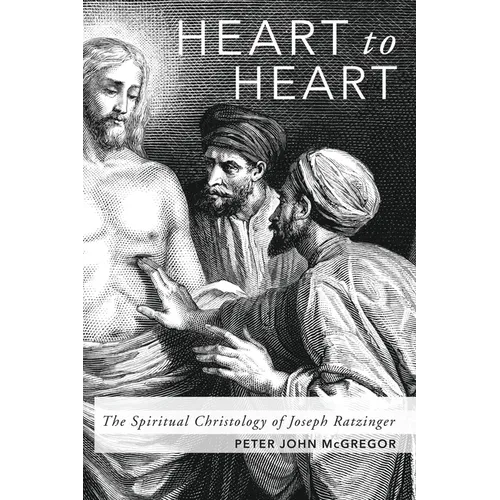 Heart to Heart: The Spiritual Christology of Joseph Ratzinger - Paperback